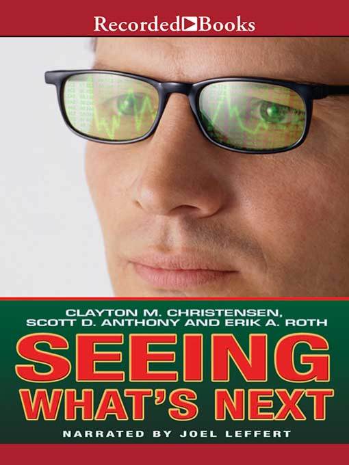 Title details for Seeing What's Next by Clayton Christensen - Wait list